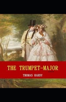 The Trumpet-Major (Illustrated) by Thomas Hardy