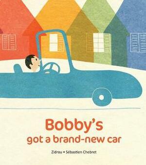Bobby's Got a Brand-New Car by Zidrou, Sébastien Chebret