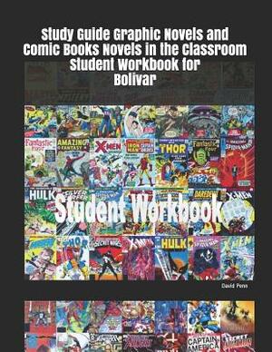 Study Guide Graphic Novels and Comic Books Novels in the Classroom Student Workbook for Bolivar by David Penn