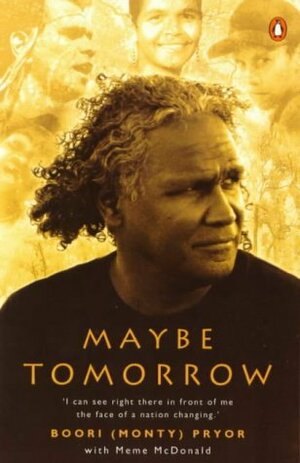 Maybe Tomorrow by Boori Monty Pryor
