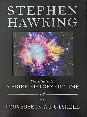 The Illustrated a Brief History of Time: The Universe in a Nutshell by Stephen Hawking