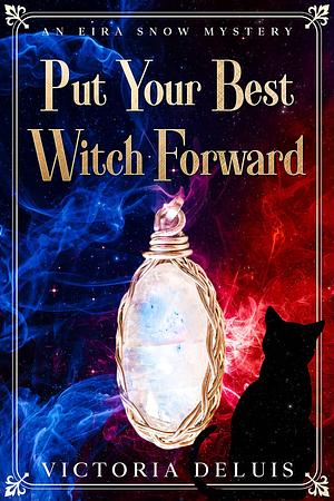 Put Your Best Witch Forward by Victoria DeLuis, Victoria DeLuis