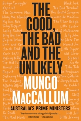 The Good, the Bad and the Unlikely: Updated 2019 edition by Mungo MacCallum
