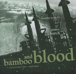 Bamboo and Blood by James Church