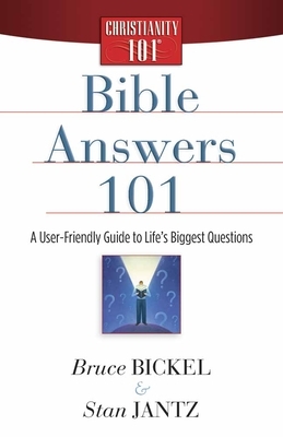 Bible Answers 101 by Bruce Bickel, Stan Jantz