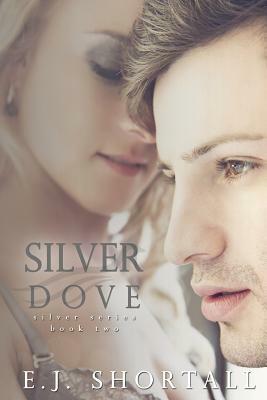 Silver Dove by E. J. Shortall