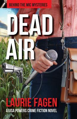 Dead Air: A Lisa Powers Crime Fiction Novel by Laurie Fagen