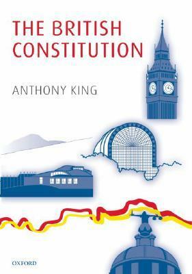 The British Constitution by Anthony King