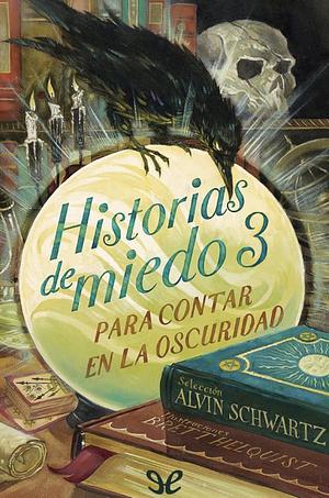 Historias de Miedo Para Contar En La Oscuridad 3 by Alvin Schwartz