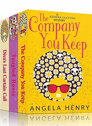 Kendra Clayton Mystery Box Set: The Company You Keep, Tangled Roots, Diva's Last Curtain Call by Angela Henry