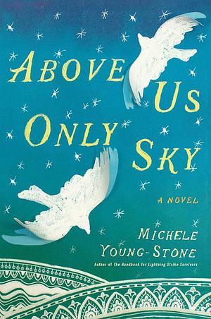 Above us only sky by Michele Young-Stone