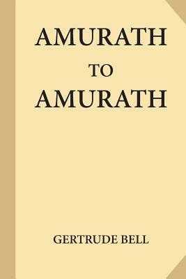 Amurath to Amurath by Gertrude Bell