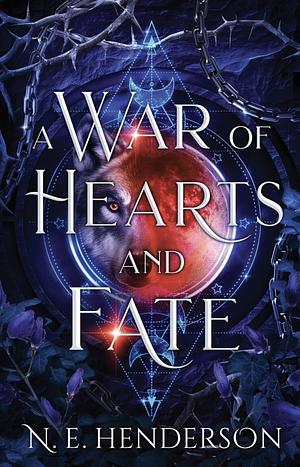 A War Of Hearts And Fate by N.E. Henderson