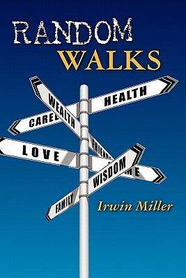 Random Walks: Pursuing the American Dream by Irwin Miller