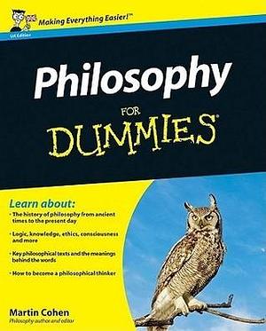 Philosophy For Dummies by Martin Cohen, Martin Cohen