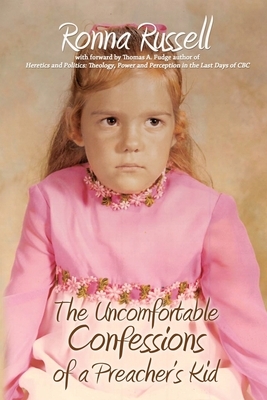 The Uncomfortable Confessions of a Preacher's Kid by Ronna Russell