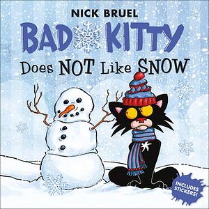 Bad Kitty Does Not Like Snow by Nick Bruel