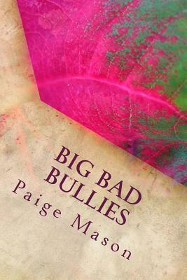 Big Bad Bullies by Paige Mason
