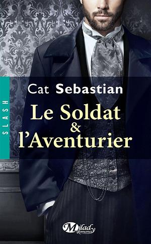 Le Soldat et l'Aventurier by Cat Sebastian