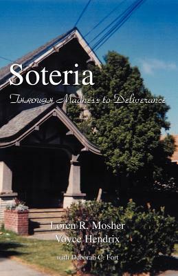 Soteria by Loren R. Mosher Voyce Hendrix Fort, Loren R. Mosher