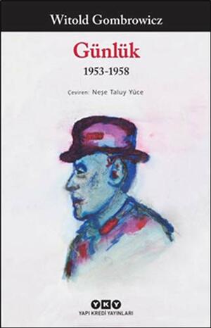 Günlük 1953-1958 (Gombrowicz - Diary #1 of 2 (2 volumes edition) by Witold Gombrowicz