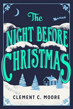 The Night Before Christmas by Clement C. Moore