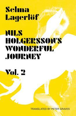 Nils Holgersson's Wonderful Journey Through Sweden, Volume 2 by Selma Lagerlof