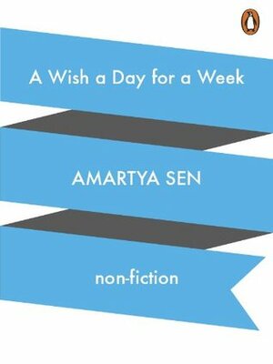 A Wish a Day for a Week by Amartya Sen