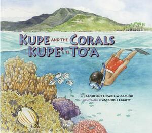 Kupe and the Corals / Kupe' E Te To'a by Padilla-Gamiño Jacqueline L.