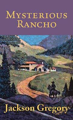Mysterious Rancho by Jackson Gregory