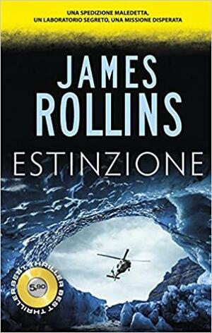 Estinzione by James Rollins