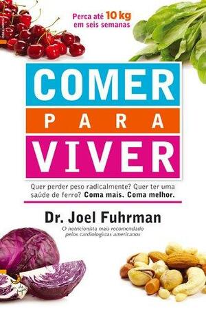 Comer para Viver by Joel Fuhrman