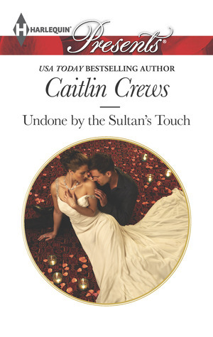 Undone by the Sultan's Touch by Caitlin Crews