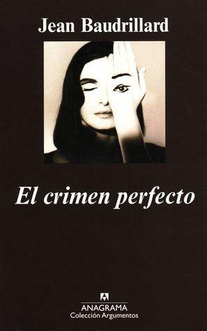 El crimen perfecto by Jean Baudrillard
