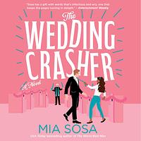 The Wedding Crasher by Mia Sosa