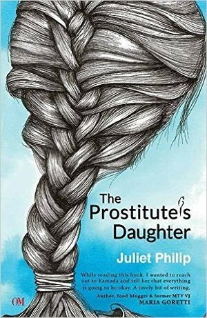 The Prostitute's Daughter by Juliet Philip