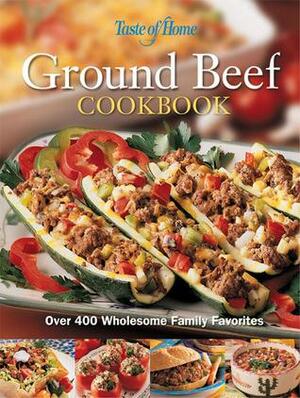 Taste of Home: Ground Beef Cookbook by Julie Schnittka, Taste of Home