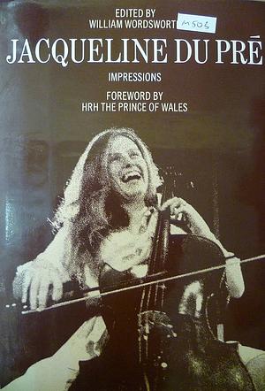 Jacqueline Du Pré: Impressions by William Wordsworth