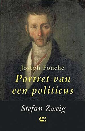 Joseph Fouche : Portret van een politicus by Stefan Zweig