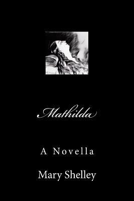 Mathilda by Mary Shelley