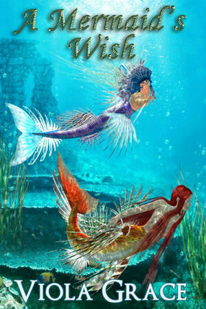 A Mermaid's Wish by Viola Grace