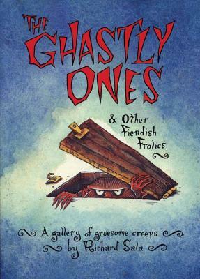 The Ghastly Ones & Other Fiendish Frolics by Richard Sala