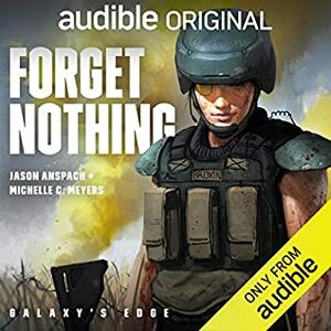 Forget Nothing (Galaxy's Edge Series) by Michelle C Meyers, Jason Anspach