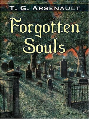 Forgotten Souls by T.G. Arsenault