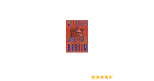 Last Train from Berlin by W.T. Tyler