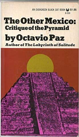 The Other Mexico: Critique Of The Pyramid by Octavio Paz