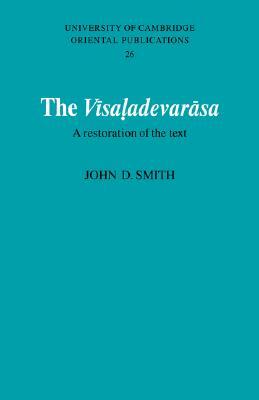 The V&#299;saladevar&#257;sa: A Restoration of the Text by John D. Smith