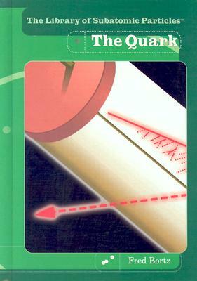 The Quark by Fred Bortz