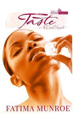 Taste: An Erotic Novella by Fatima Munroe