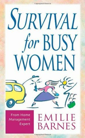 Survival for Busy Women by Emilie Barnes